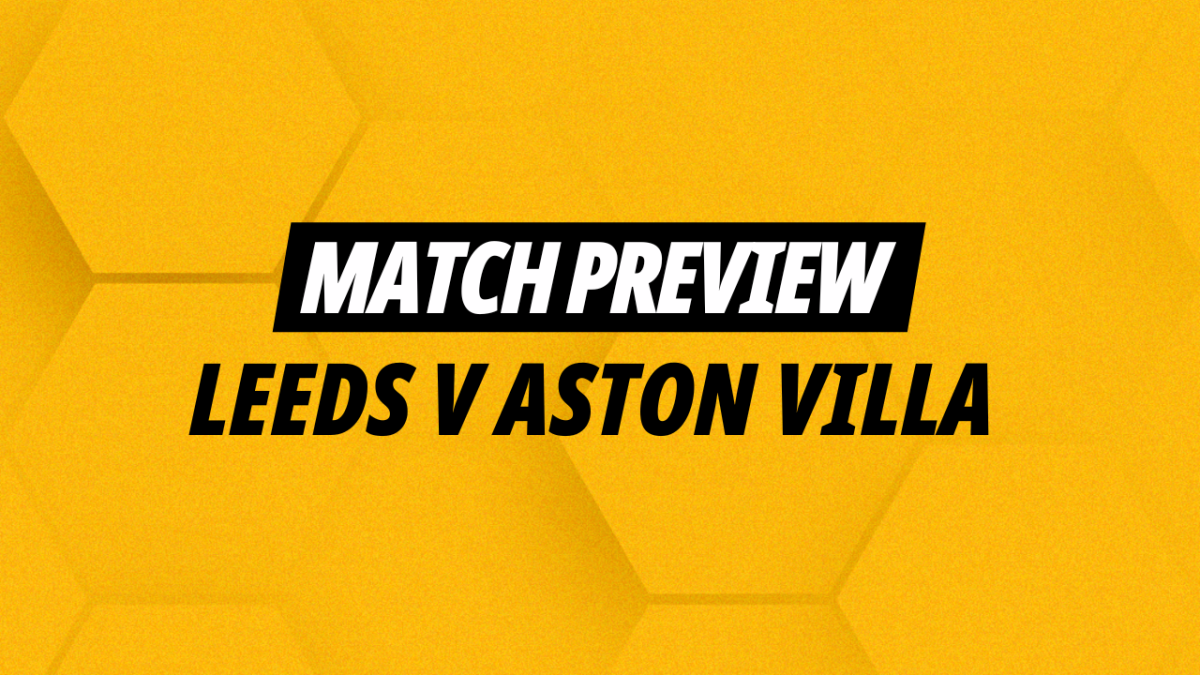 Betfair's best bets for Leeds v Aston Villa in the Premier League